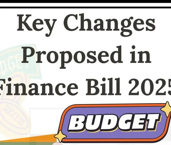 Key Changes Proposed in Finance Bill 2025